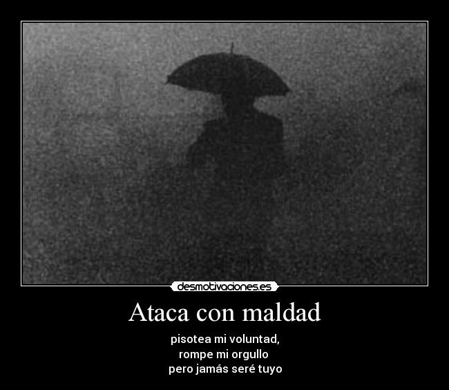 Ataca con maldad - 