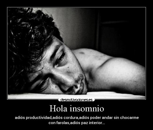 carteles hola insomnio adios productividad paz interior chocarse cordura tumbado dormir sueno desmotivaciones