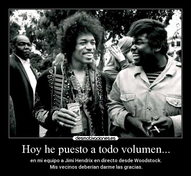 Hoy he puesto a todo volumen... -