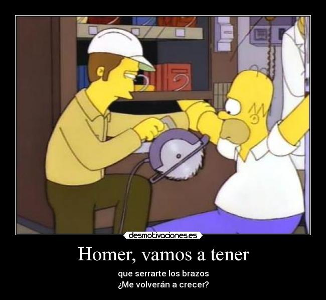 Homer, vamos a tener -