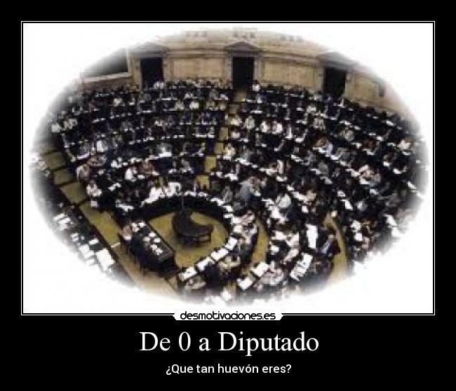De 0 a Diputado -