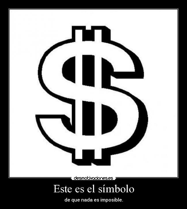 Este es el símbolo - de que nada es imposible.