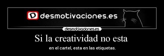 Si la creatividad no esta -
