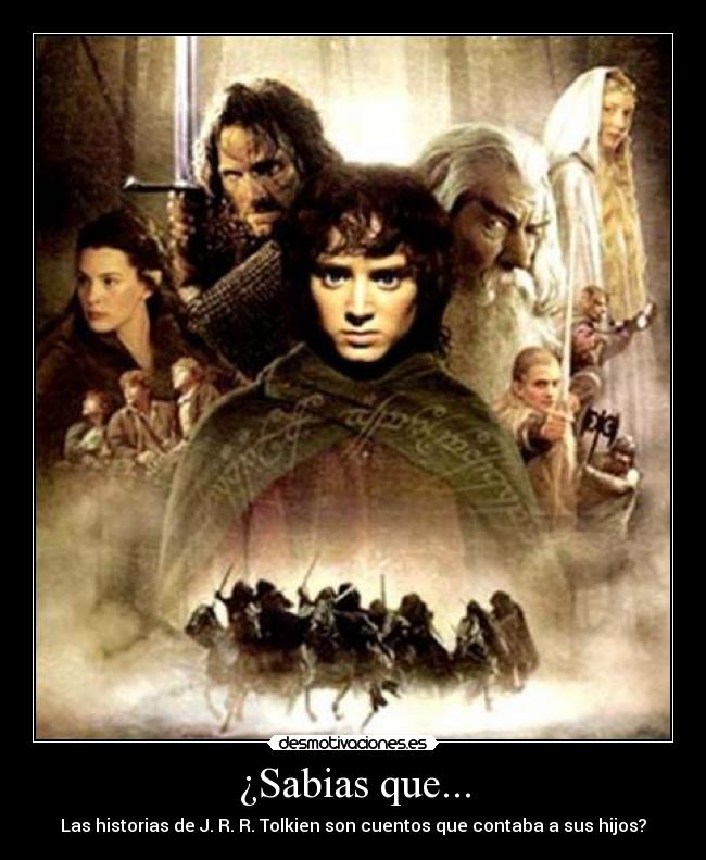 ¿Sabias que... - Las historias de J. R. R. Tolkien son cuentos que contaba a sus hijos?