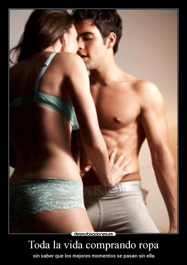 Toda la vida comprando ropa - sin saber que los mejores momentos se pasan sin ella