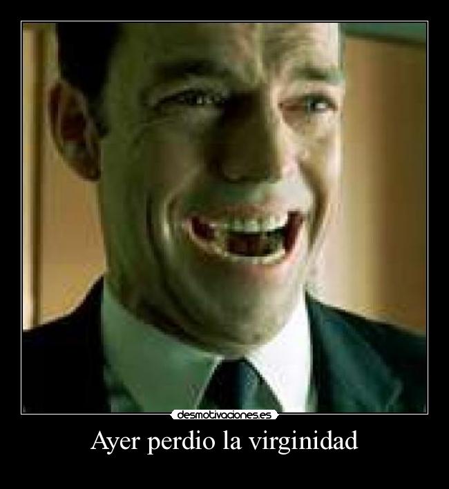 Ayer perdio la virginidad -