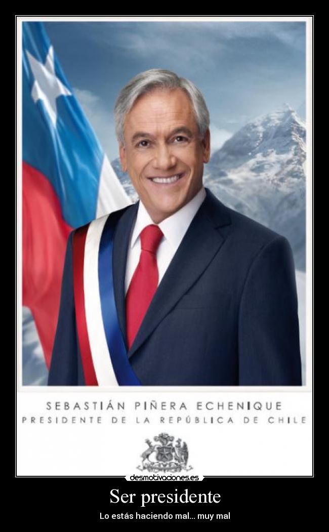 Ser presidente - Lo estás haciendo mal... muy mal