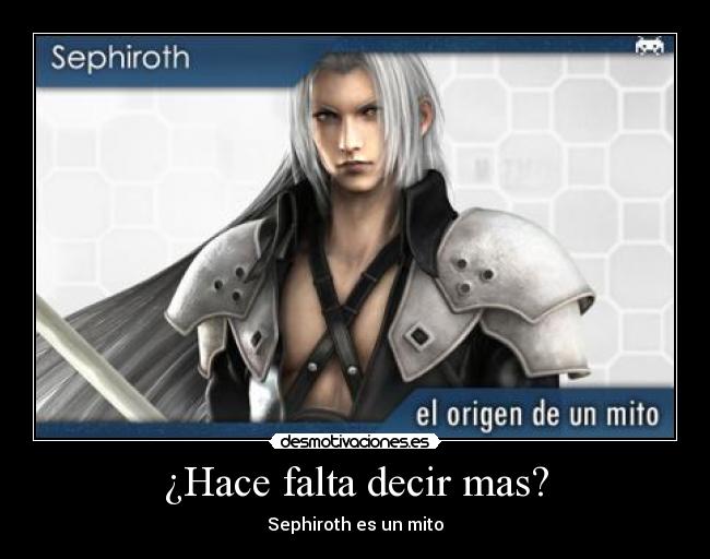 ¿Hace falta decir mas? - Sephiroth es un mito