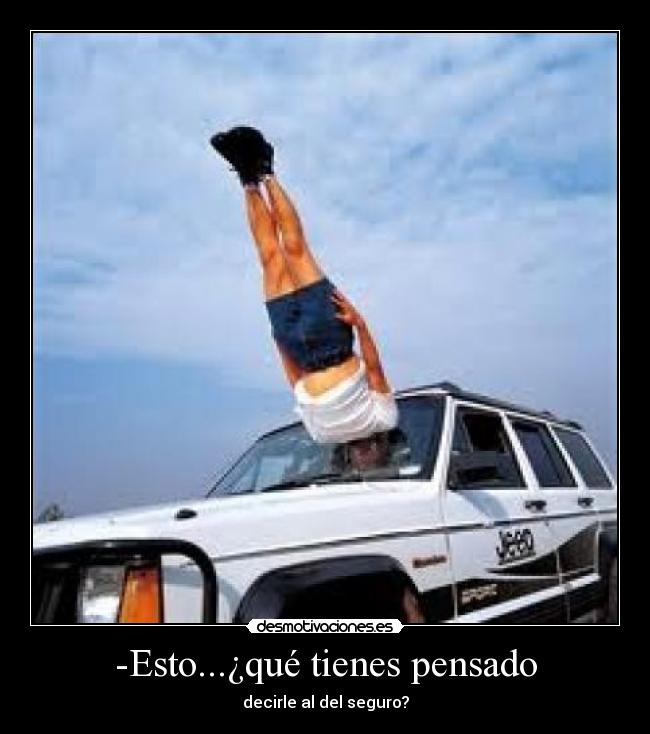 -Esto...¿qué tienes pensado -