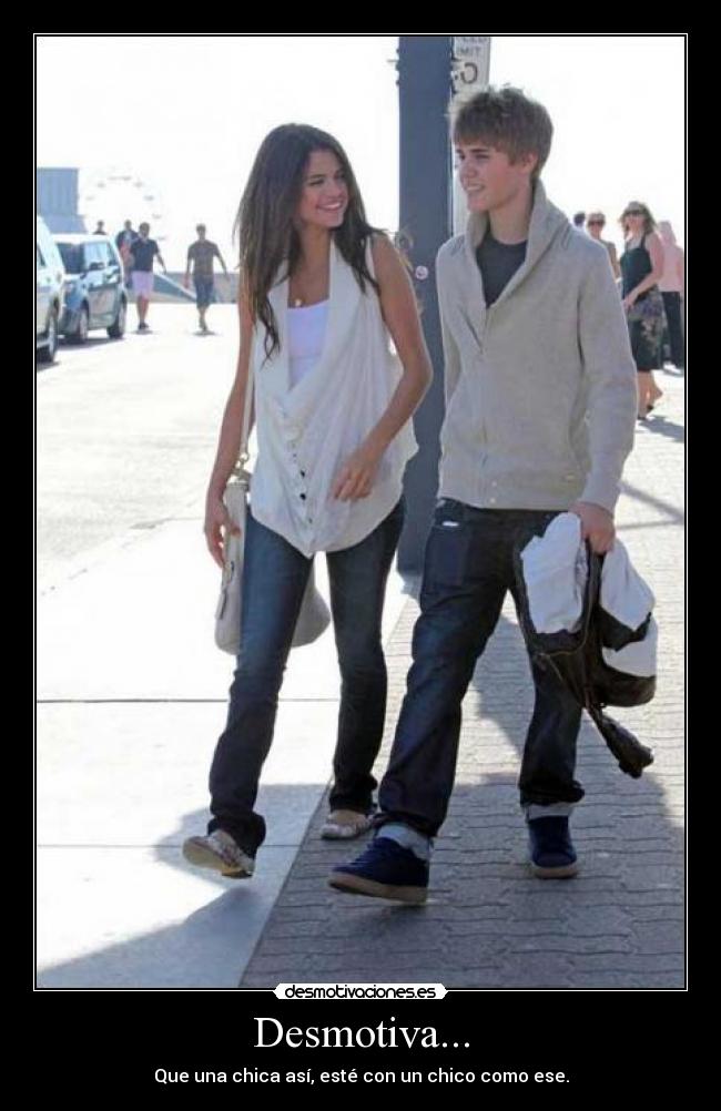 Desmotiva... - Que una chica así, esté con un chico como ese.