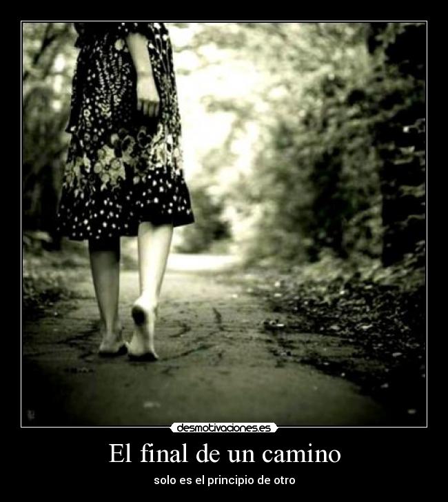 El final de un camino - solo es el principio de otro