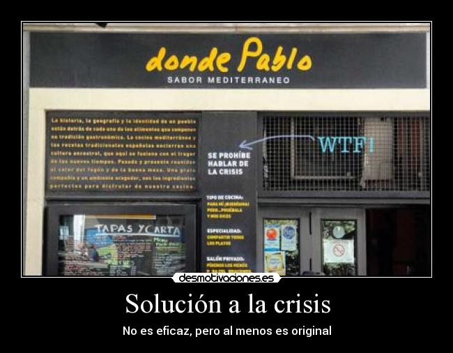 Solución a la crisis - No es eficaz, pero al menos es original