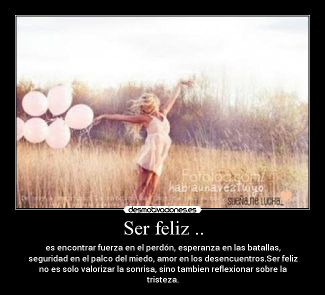 Ser feliz .. - 