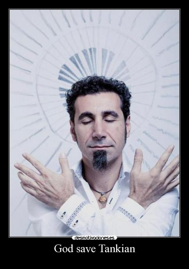 God save Tankian -