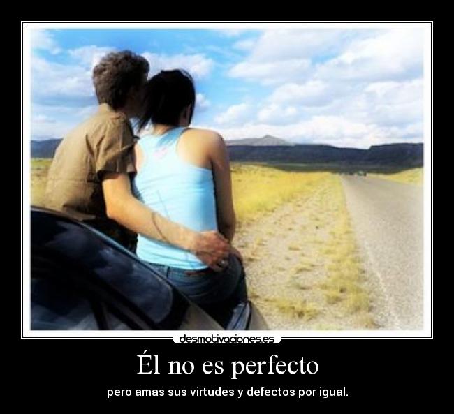 Él no es perfecto -