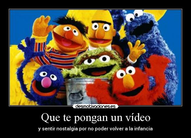 Que te pongan un vídeo -