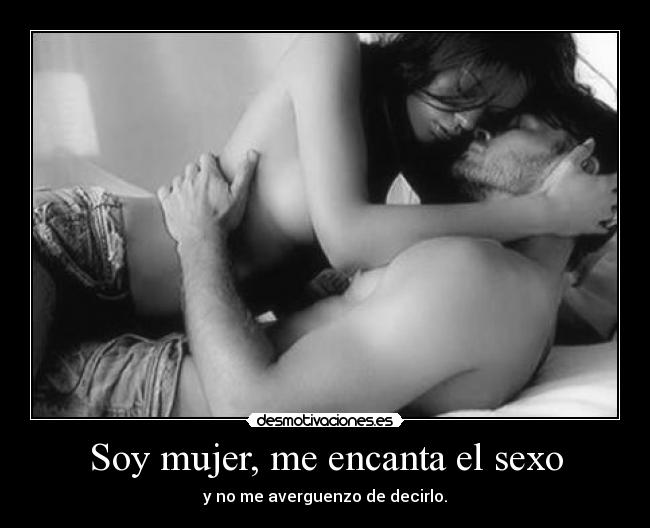 Soy mujer, me encanta el sexo - 