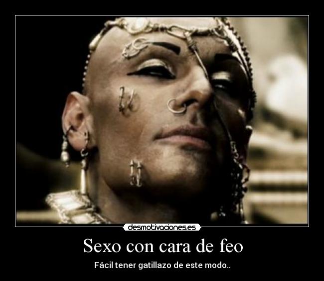 Sexo con cara de feo - Fácil tener gatillazo de este modo..