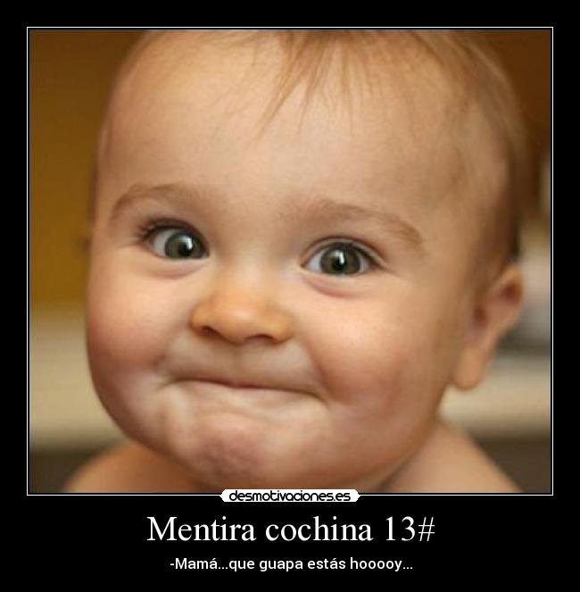 Mentira cochina 13# -