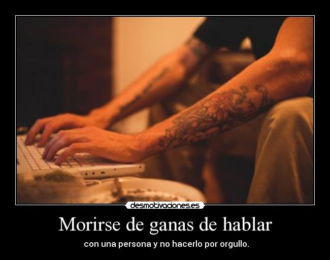 Morirse de ganas de hablar - 