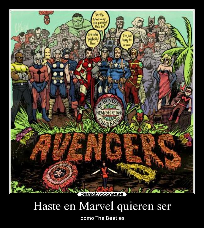 Haste en Marvel quieren ser - como The Beatles