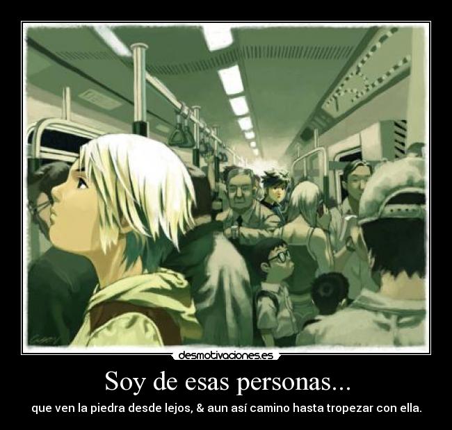 Soy de esas personas... - 