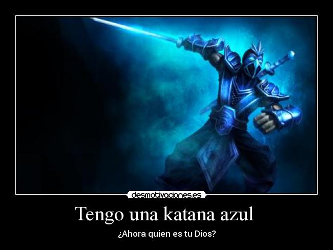 Tengo una katana azul -