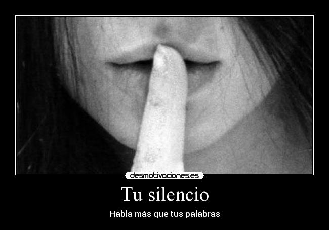 Tu silencio - Habla más que tus palabras