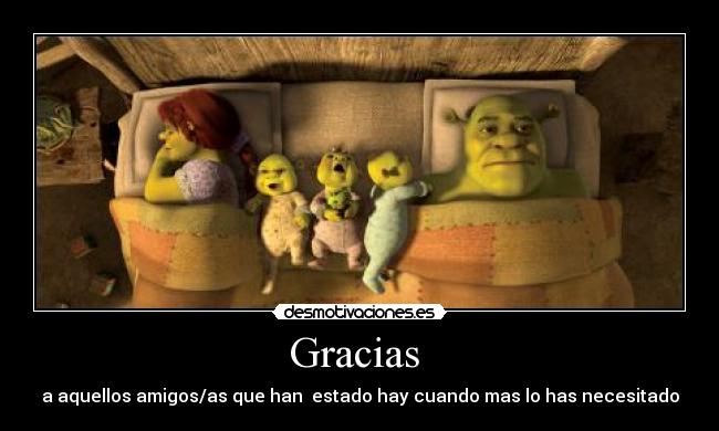 Gracias - a aquellos amigos/as que han estado hay cuando mas lo has necesitado