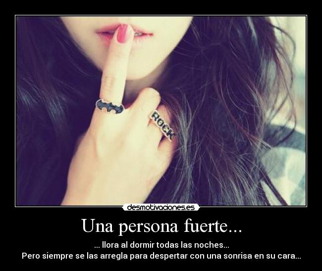 Una persona fuerte... -