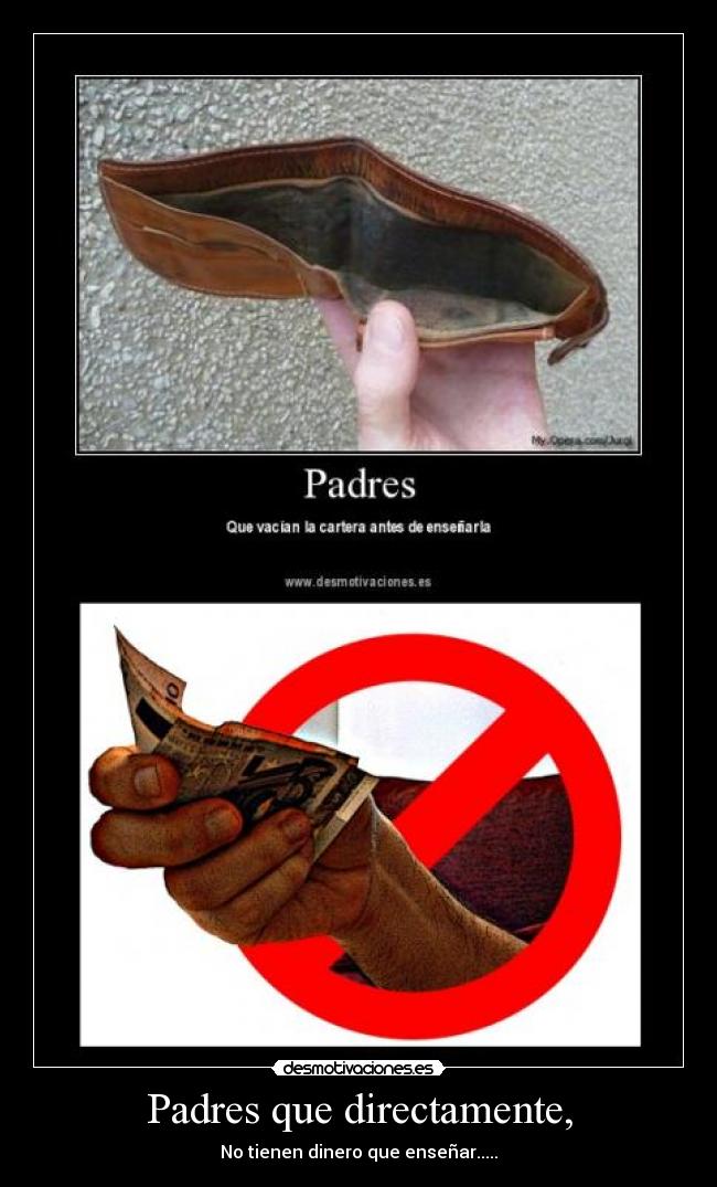 carteles padres dinero vacia jijaje desmotivaciones