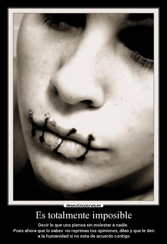 Es totalmente imposible -
