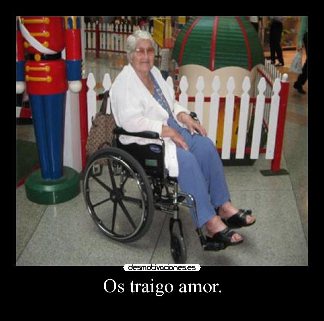 Os traigo amor. -