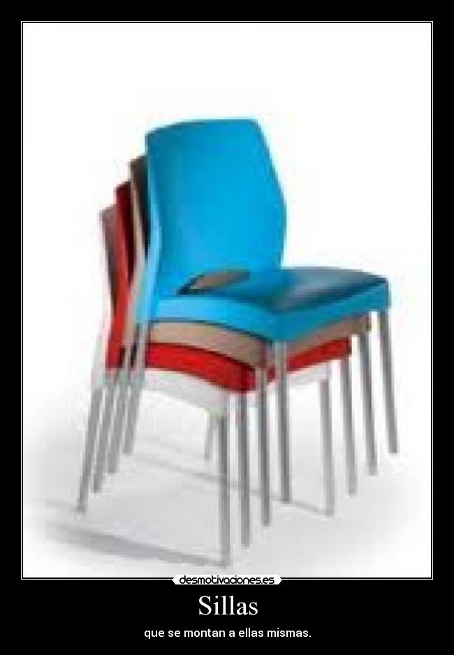 Sillas - que se montan a ellas mismas.