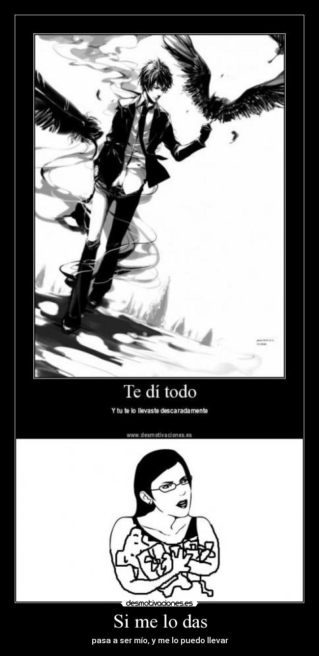 Si me lo das - pasa a ser mío, y me lo puedo llevar