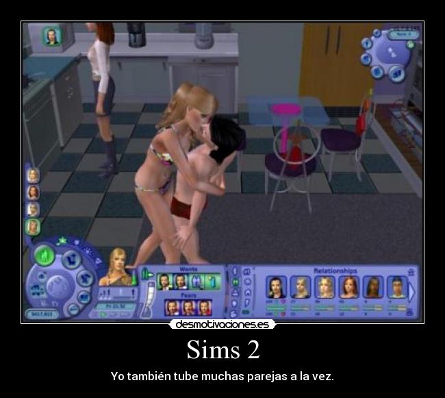 Sims 2 - Yo también tube muchas parejas a la vez.