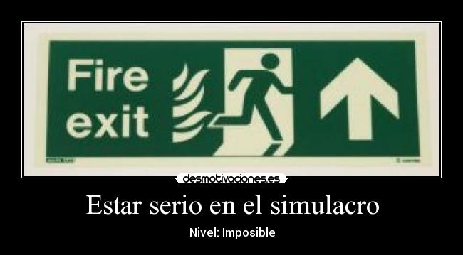 Estar serio en el simulacro -