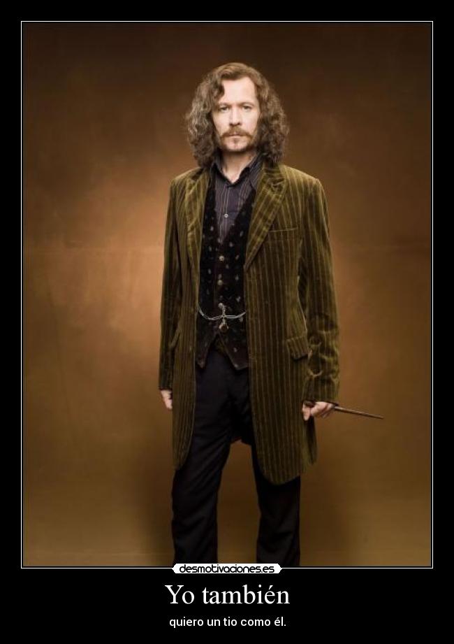 Yo también - quiero un tio como él.