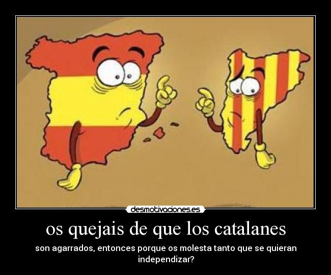 os quejais de que los catalanes - 