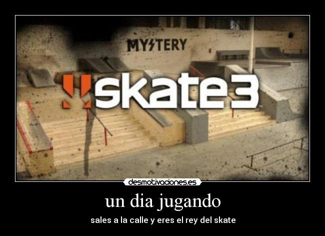 un dia jugando - sales a la calle y eres el rey del skate