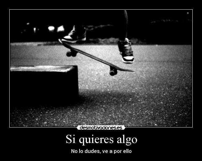 Si quieres algo - 