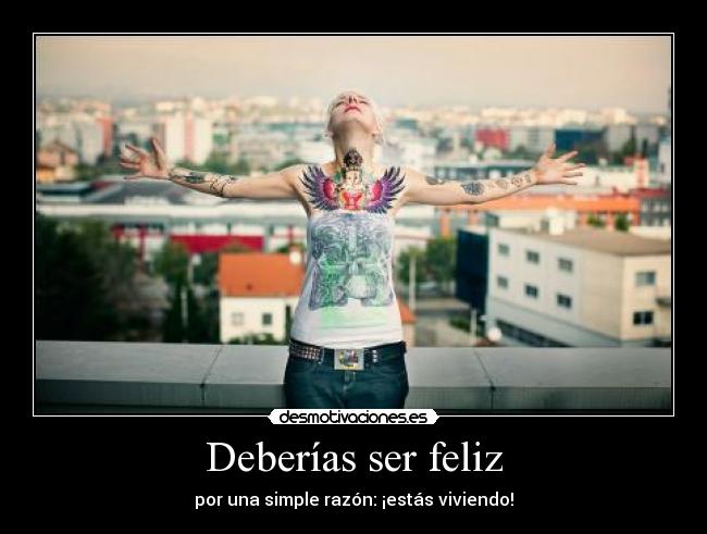 Deberías ser feliz -