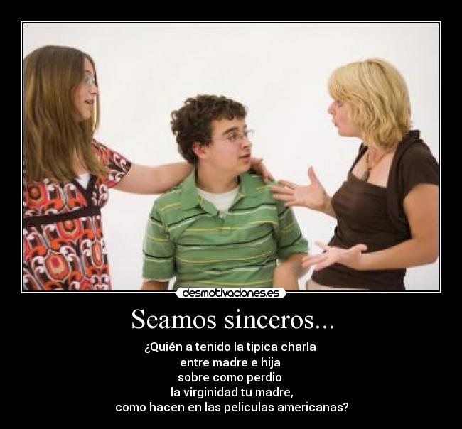 Seamos sinceros... - 