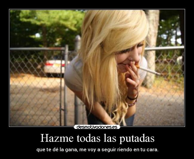 Hazme todas las putadas - 