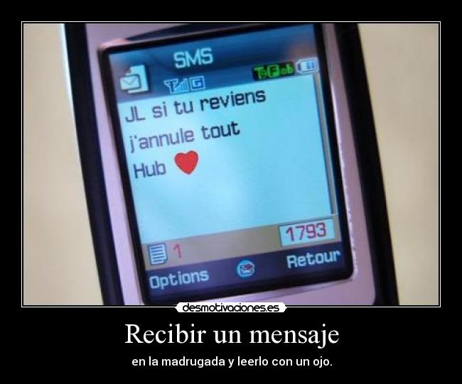 Recibir un mensaje - en la madrugada y leerlo con un ojo.