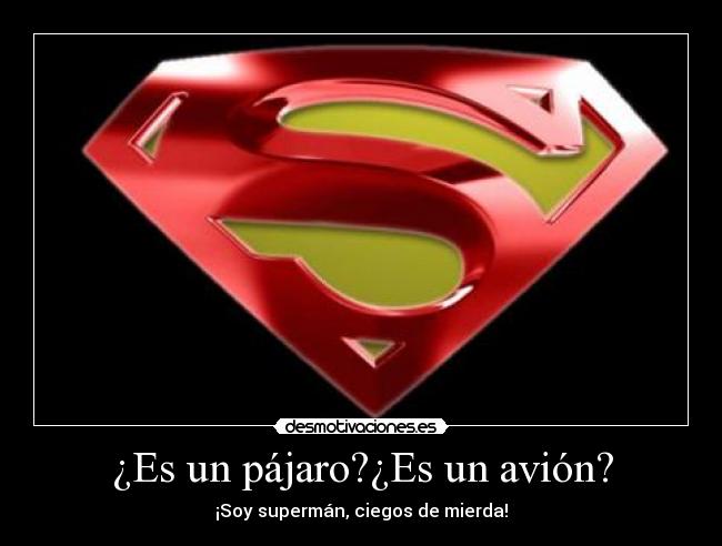 ¿Es un pájaro?¿Es un avión? -