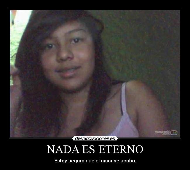 NADA ES ETERNO -