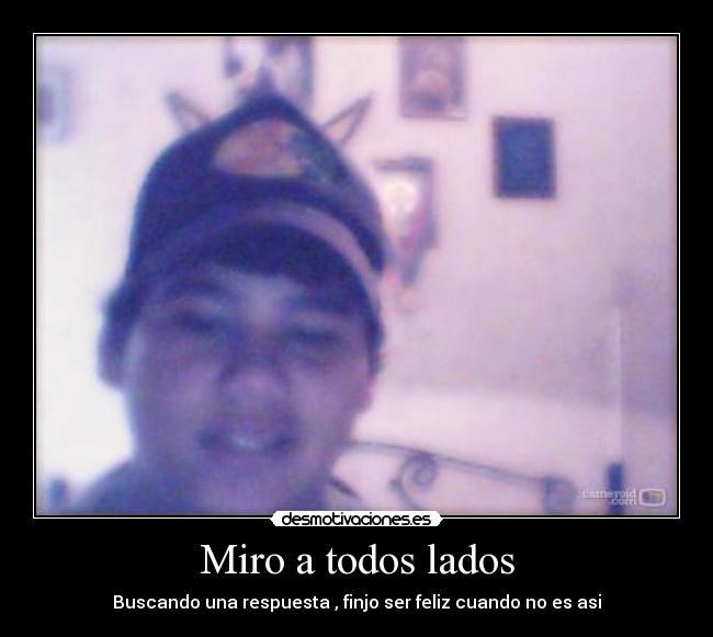 Miro a todos lados -