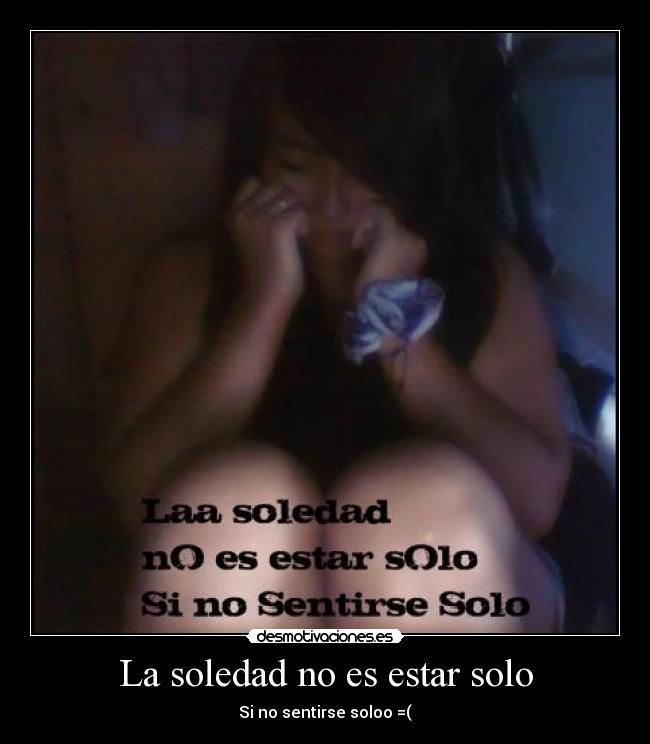 La soledad no es estar solo - 