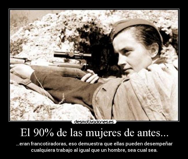 El 90% de las mujeres de antes... - 